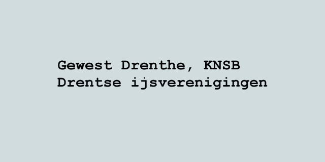 IJsclubs en Schaatsverenigingen Provincie Drenthe