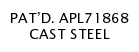 PAT’D. APL71868 CAST STEEL